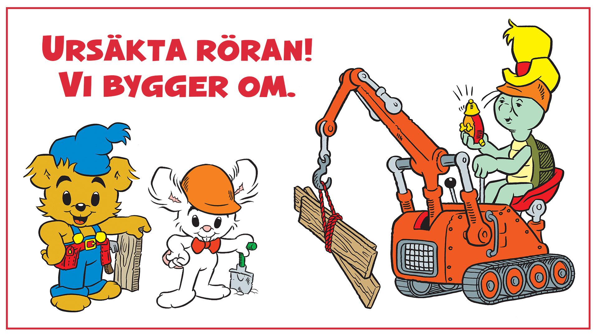 Ursäkta röran! Vi bygger om.